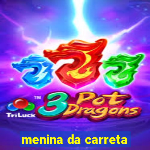 menina da carreta